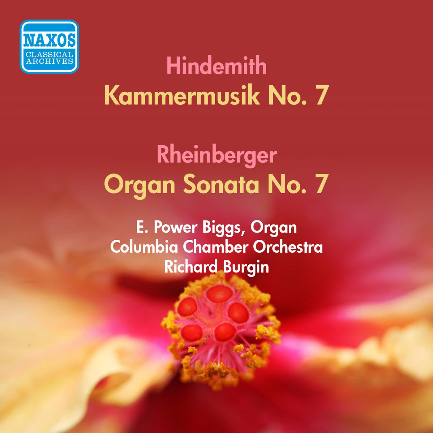 HINDEMITH, P.: Kammermusik No. 7 / RHEINBERGER, J.G.: Organ Sonata No. 7 (Biggs) (1952, 1957)