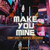 Sunny Sian - Make You Mine (feat. Hunterz & Ess2Mad)
