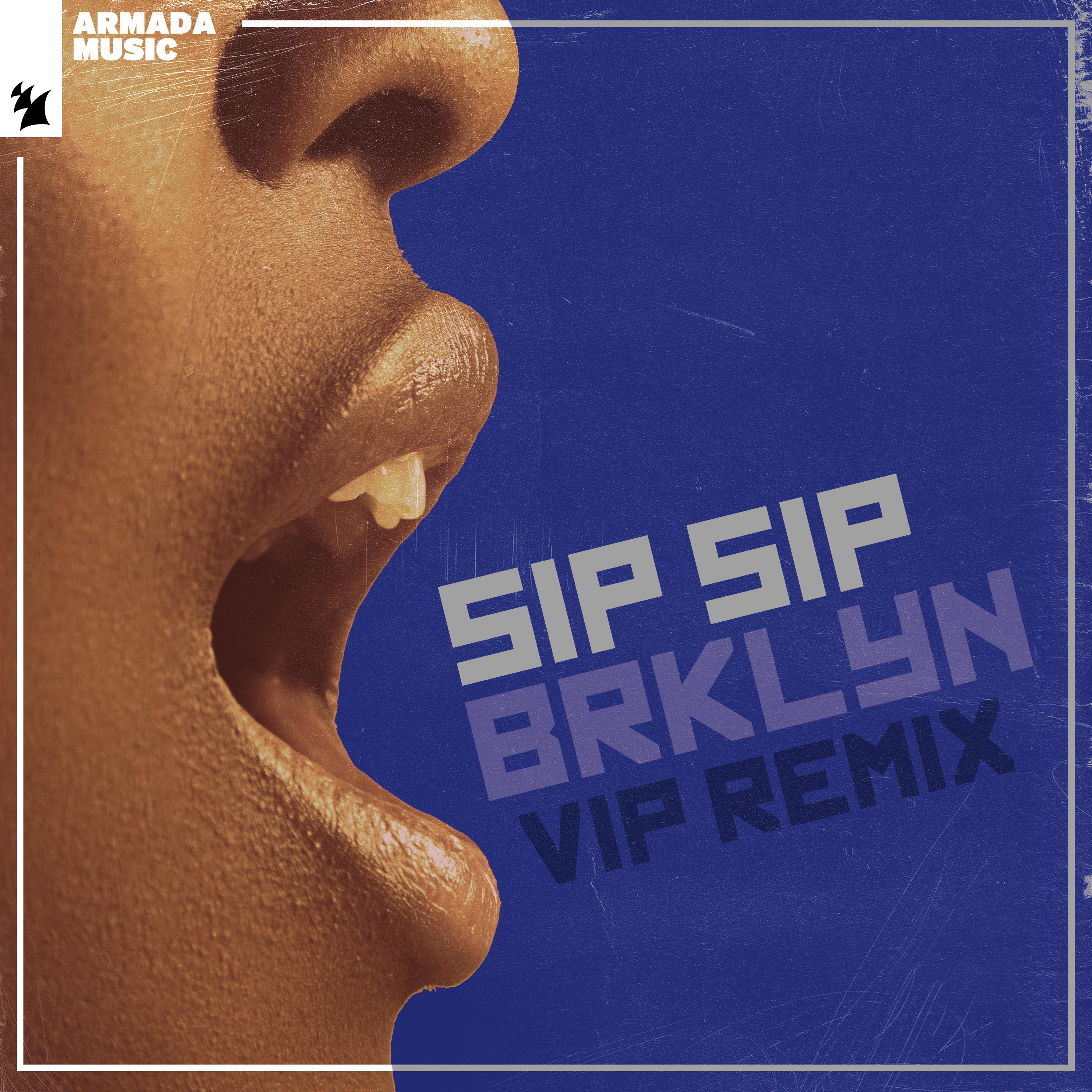 BRKLYN - Sip Sip (VIP Remix)