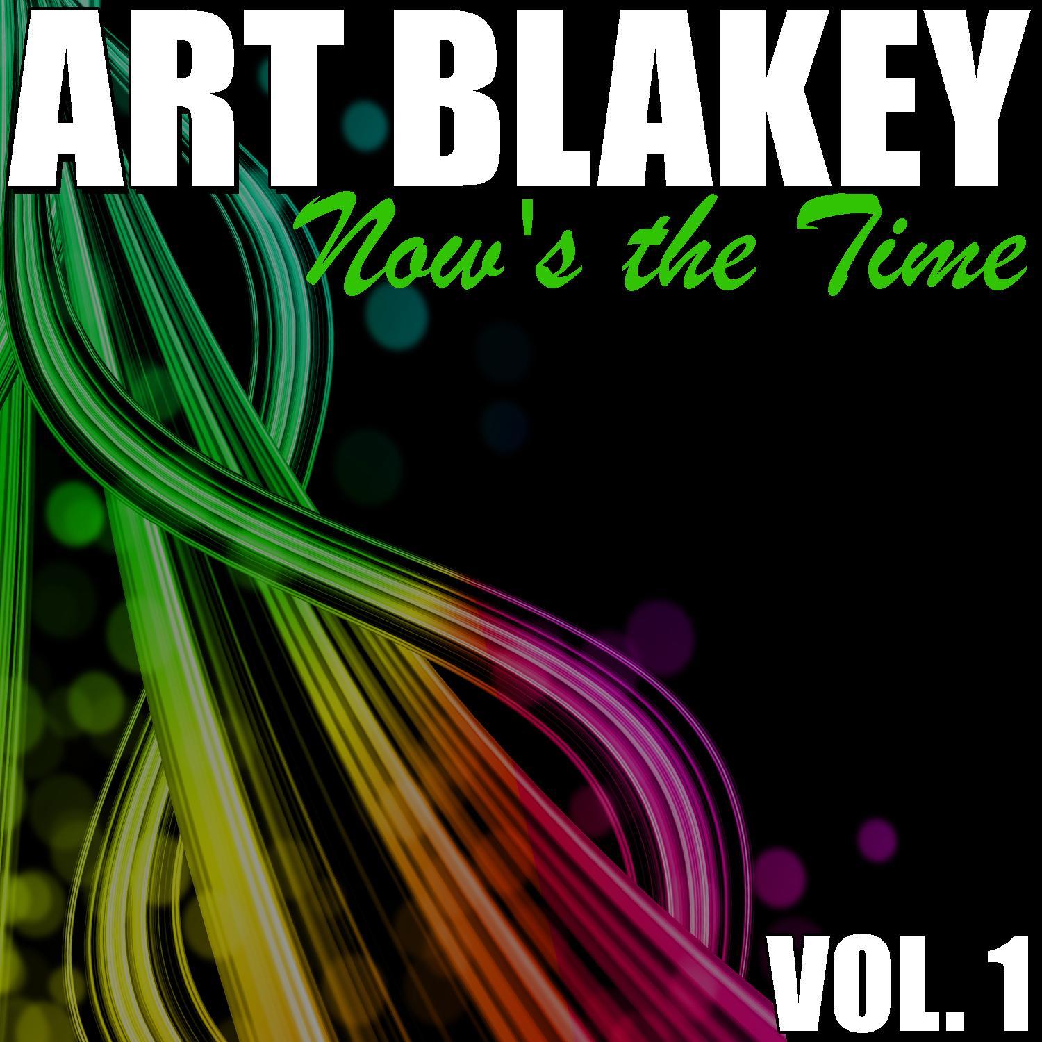 Art Blakey Vol. 1: Now's the Time