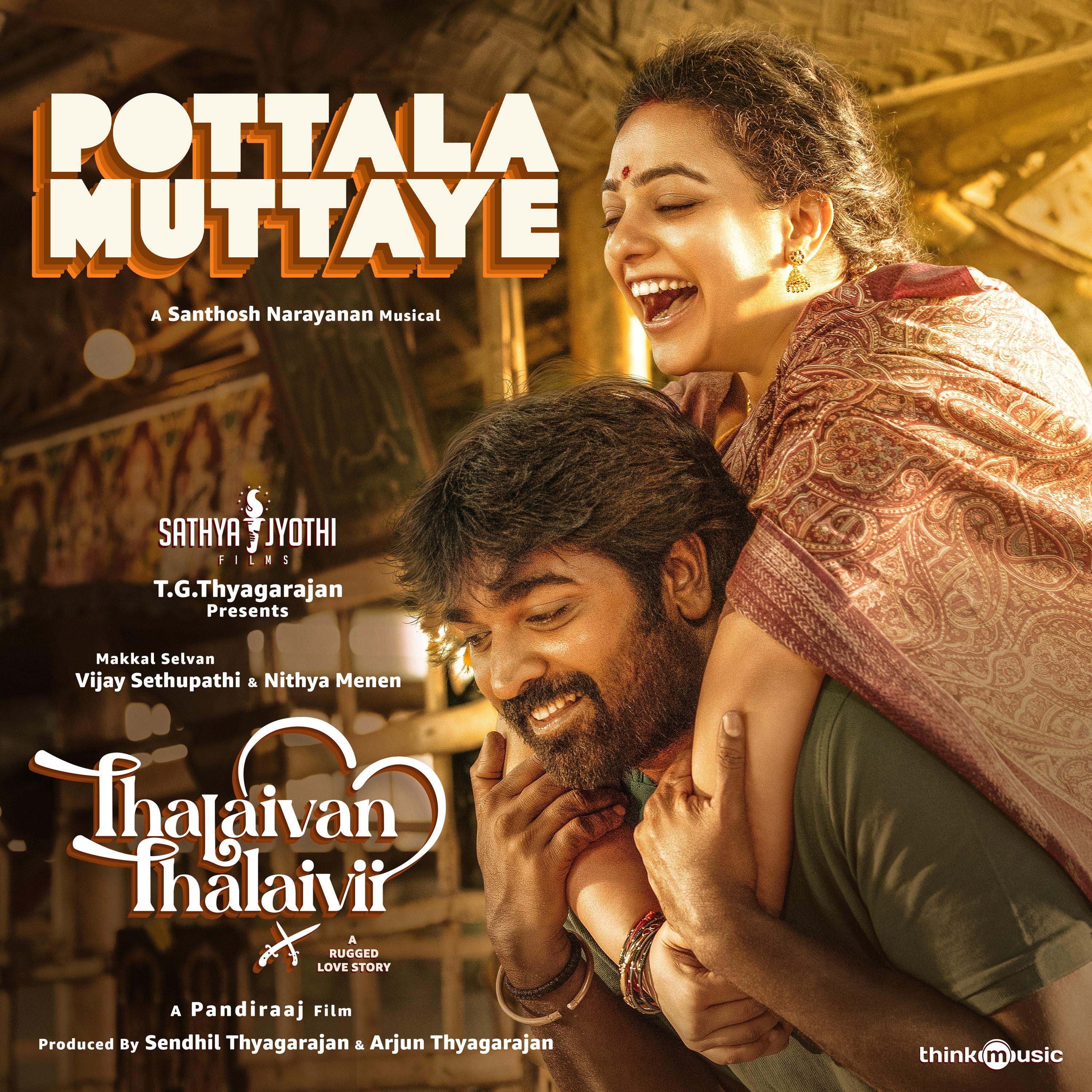 Pottala Muttaye (From "Thalaivan Thalaivii")