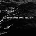 Everytime we touch (UMI Bootleg)
