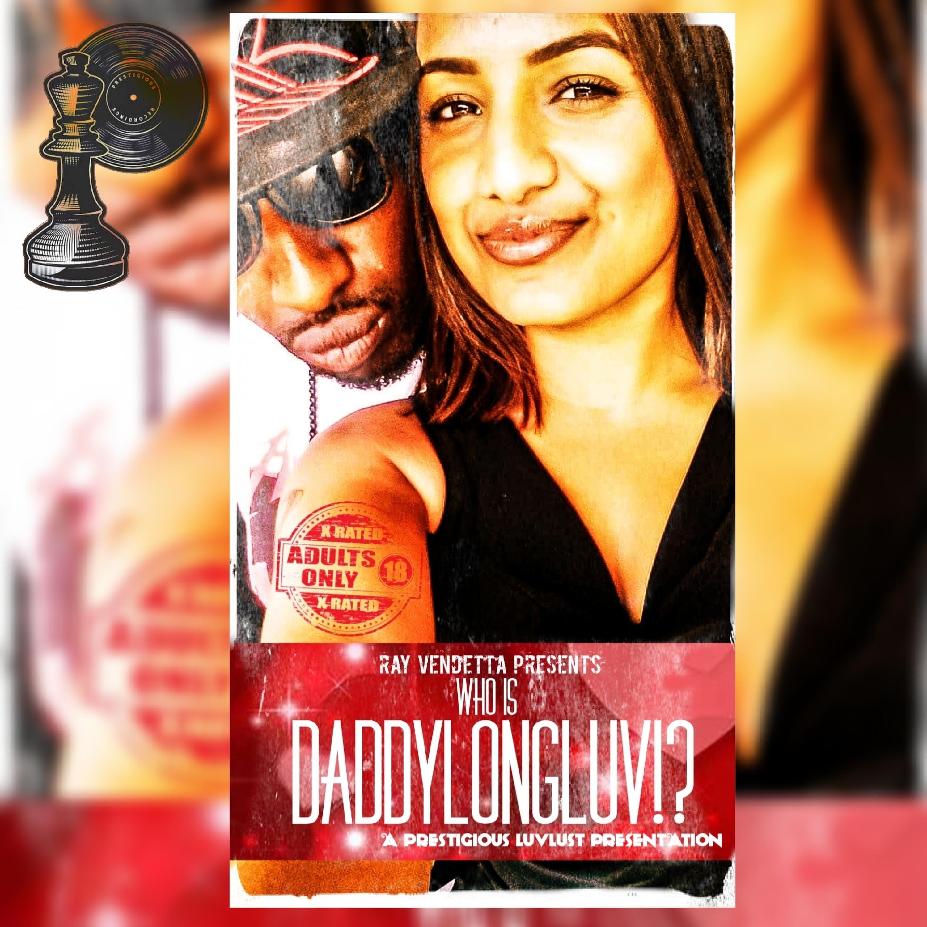 RAY Vendetta Presents (WHO IS Daddylongluv)
