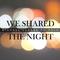 We Shared The Night专辑