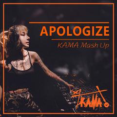 Apologize（KAMA Bootleg）