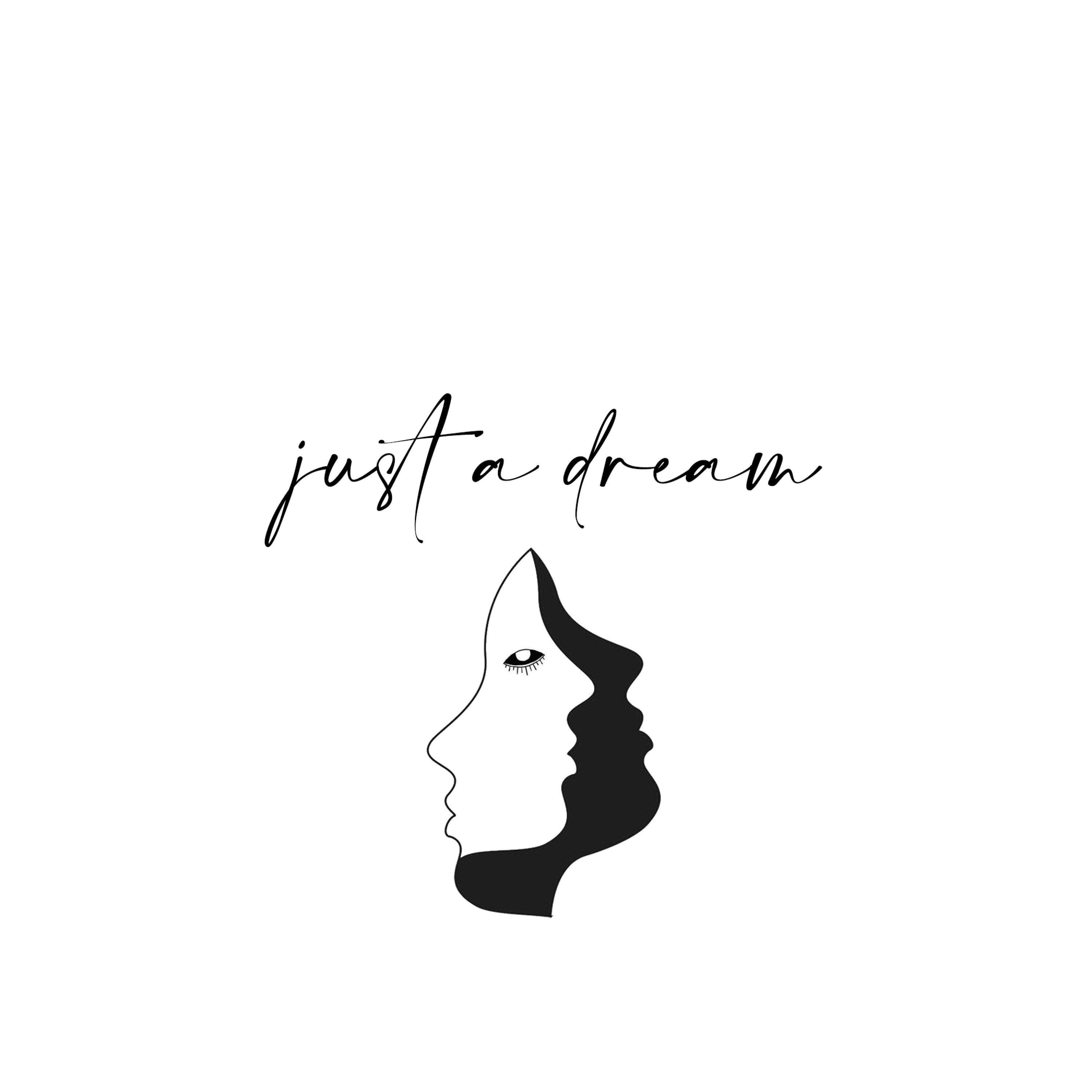 just a dream