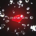 Love Me Now