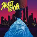 Street Trash - Original Motion Picture Soundtrack专辑