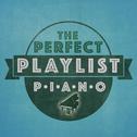 The Perfect Playlist: Piano专辑