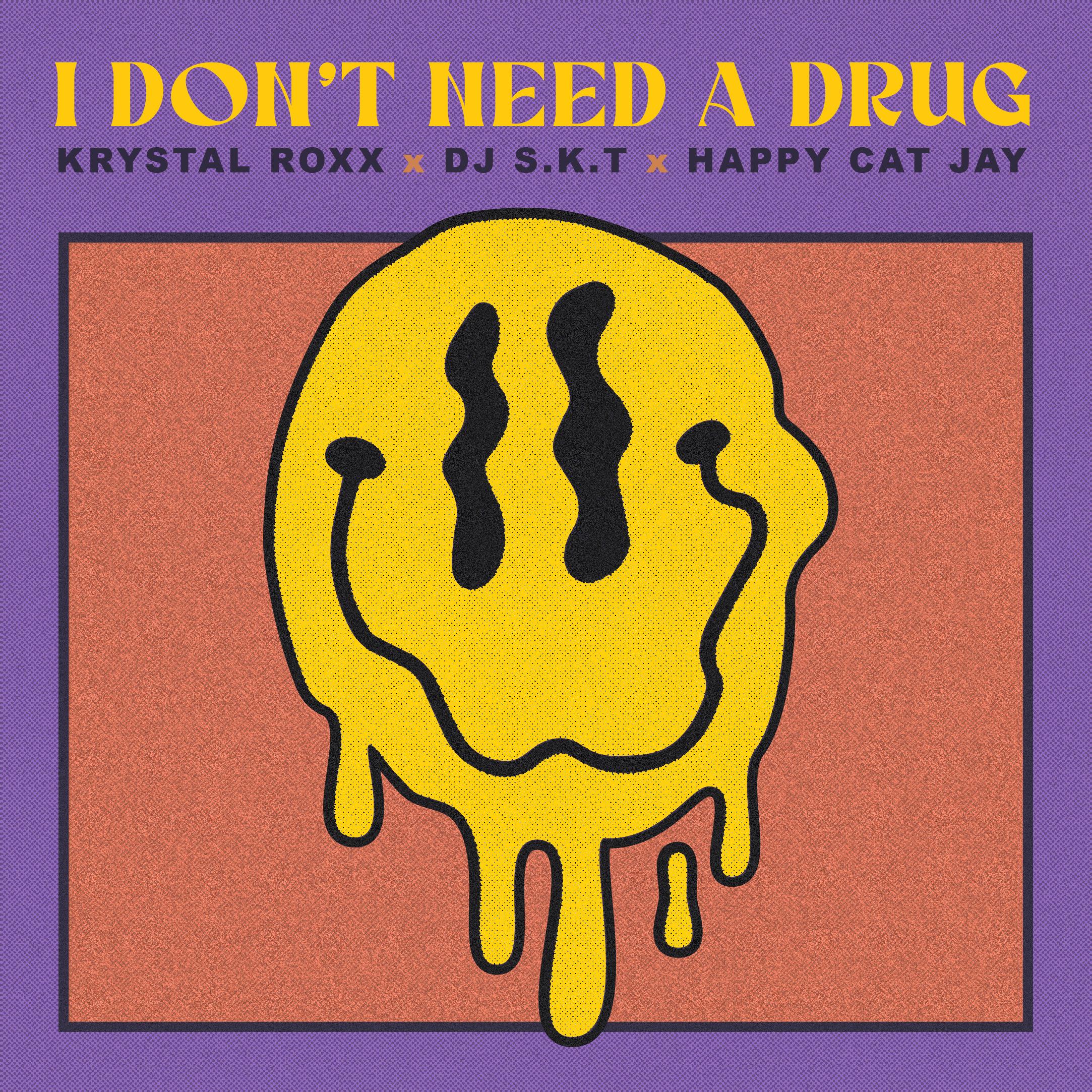 I Don’t Need A Drug