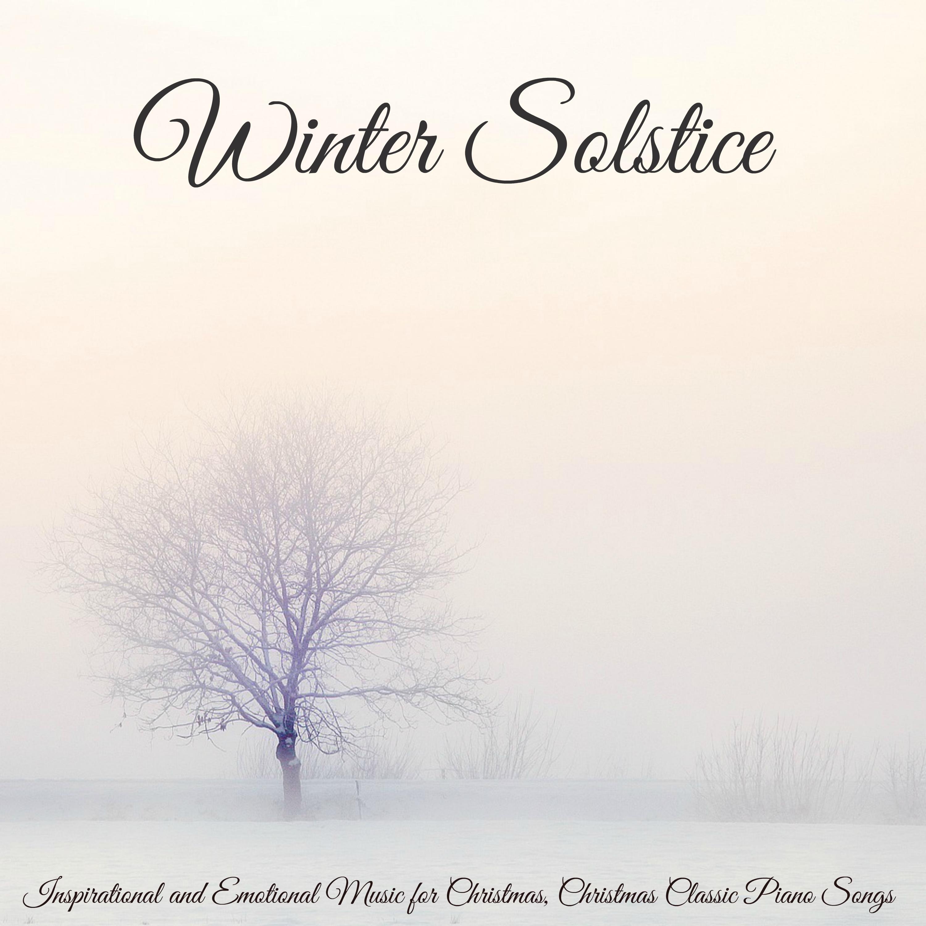 Winter Solstice – Inspirational and Emotional Music for Christmas, Christmas Classic Piano Songs
