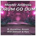 Drum Go Dum (feat. Kuraiinu, Aruvn, Will Stetson & Hyu) (Club Version)