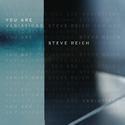 Steve Reich: You Are (Variations)