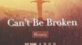 Can't Be Broken (Remix)专辑