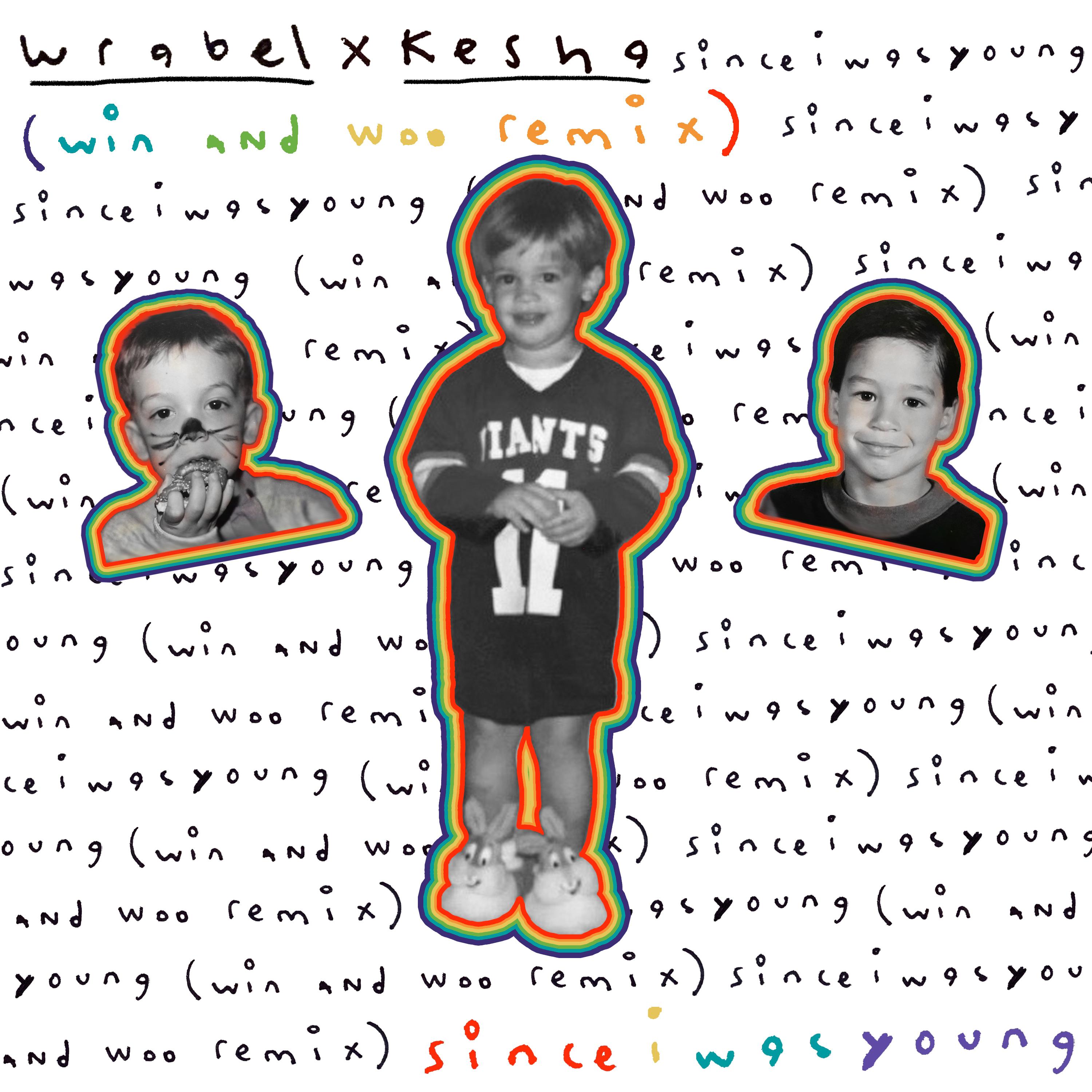 since i was young (with kesha) - win and woo remix