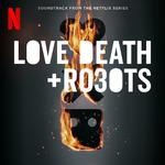 Love, Death & Robots (Soundtrack From The Netflix Series)专辑