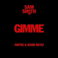 Sam Smith & Koffee & Jessie Reyez - Gimme (Karaoke) 带和声伴奏