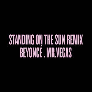 Beyoncé Mr. Vegas - Standing on the Sun （升3半音）