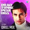 Roop Kumar Rathod - Dilko Tumse Pyar Hua Drill Mix