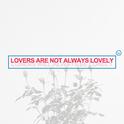 lovers are not always lovely专辑