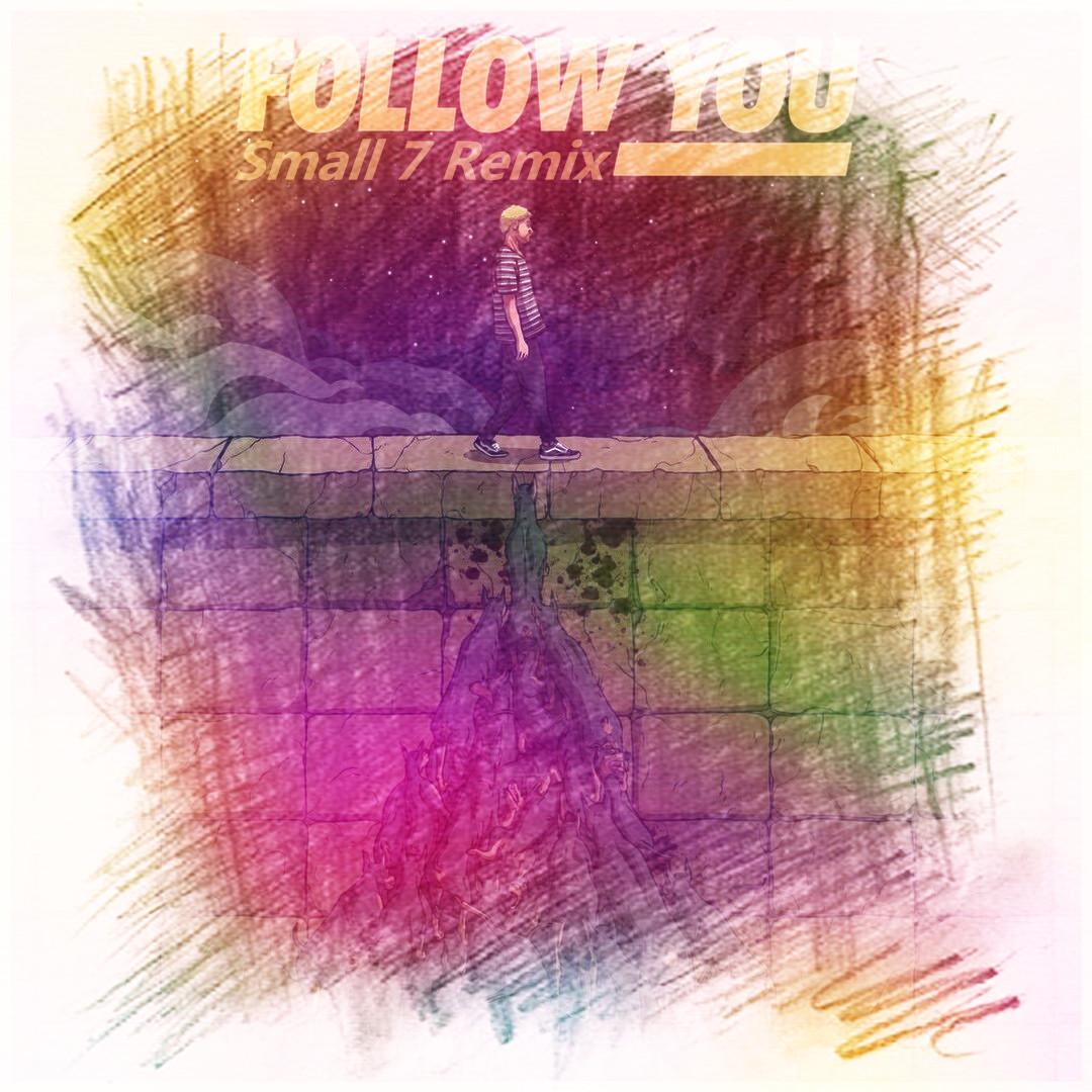 Follow You (Small 7 Remix)专辑