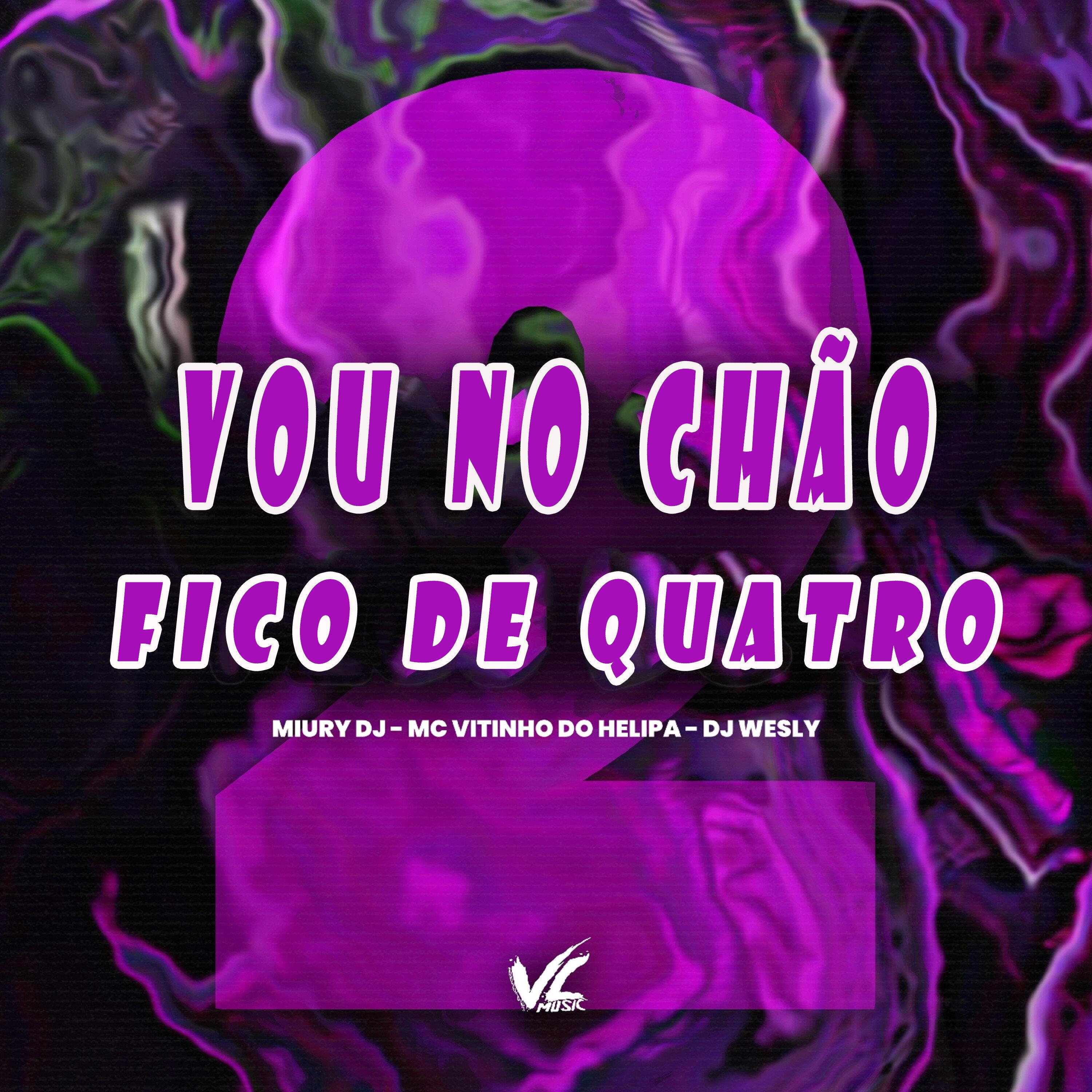 Vou no Chão Fico de Quatro 2.0 (feat. Miury Dj)