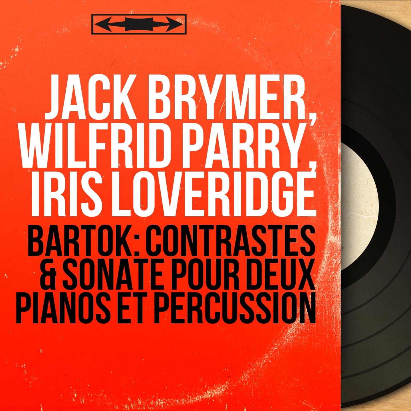 Bartók: Contrastes & Sonate pour deux pianos et percussion (Remastered, Mono Version)