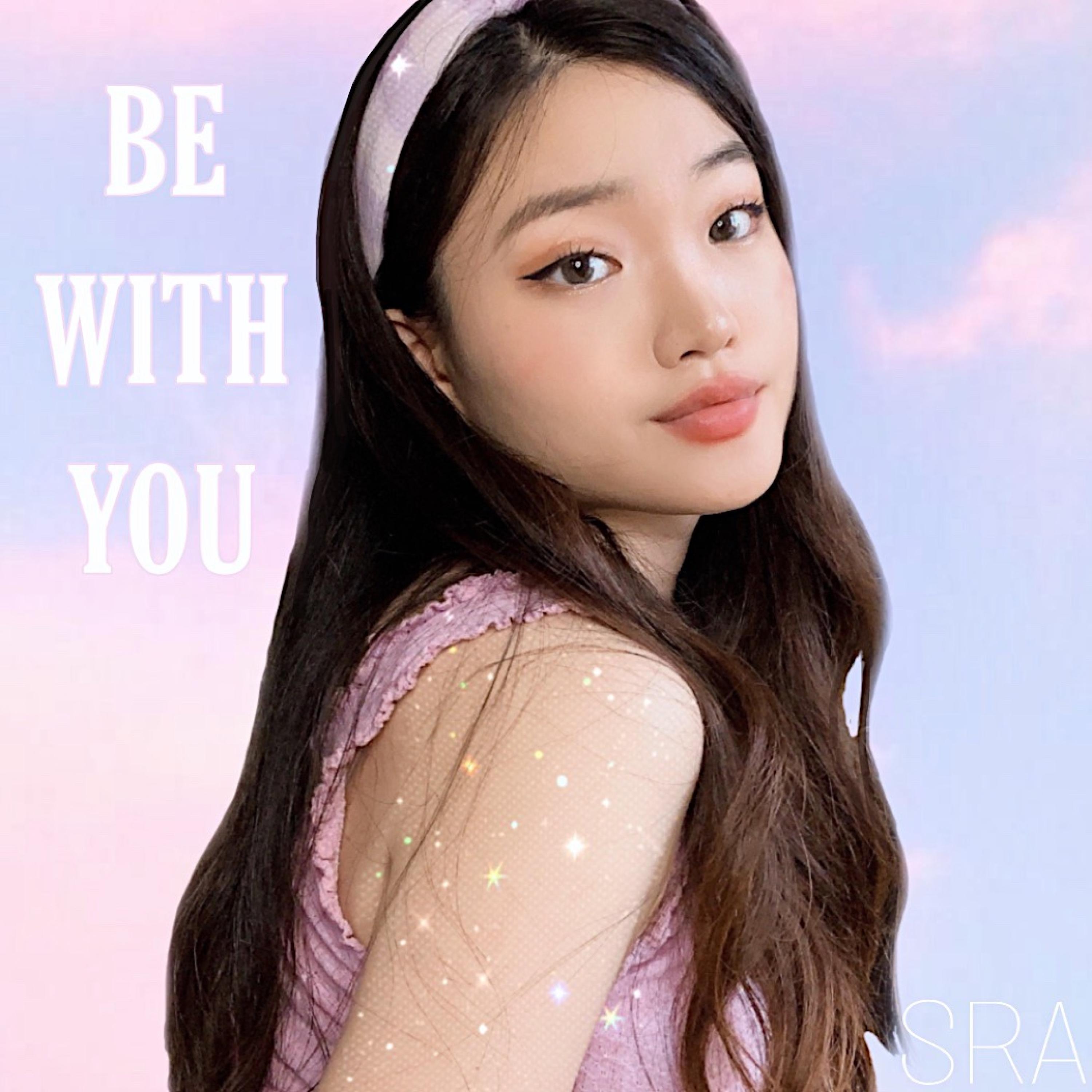 Be With You