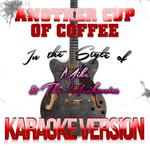 Another Cup of Coffee (In the Style of Mike & The Mechanics) [Karaoke Version] - Single专辑