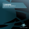 2 Raverz - Into My World (Justin Corza Meets Greg Blast Remix)