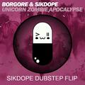 Unicorn Zombie Apocalypse ( Sikdope Dubstep Flip )