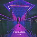 Pipe dream专辑