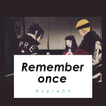 Remember once