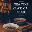 Tea Time Classical Music专辑
