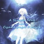 A Simple Song(cyan lpegd remix)专辑