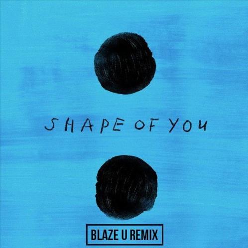 Shape Of You (Blaze U Remix)专辑