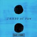 Shape Of You (Blaze U Remix)专辑