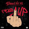 Dess Dior - ****ed Up