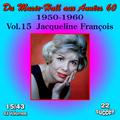 Du Music-Hall aux Années 60 (1950-1960): Jacqueline François, Vol. 15/43