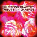 The String Quartet Tribute to Garbage专辑