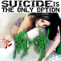 Suicide Is The Only Option专辑