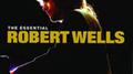 The Essential Robert Wells专辑