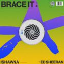 Brace It (feat. Ed Sheeran)专辑