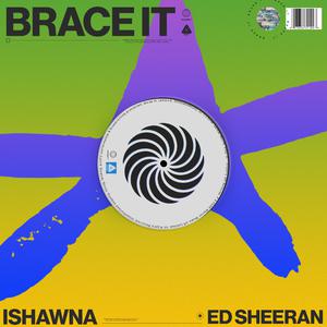 Ishawna & Ed Sheeran - Brace It (BB Instrumental) 无和声伴奏 （降2半音）