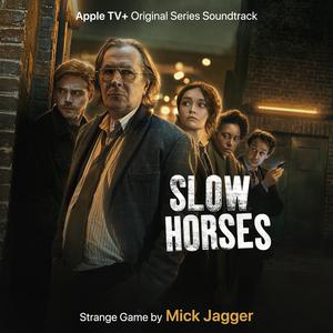 Mick Jagger - Strange Game (Slow Horses Theme) (Vs Instrumental) 无和声伴奏