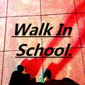 Walk In School