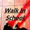 Walk In School专辑