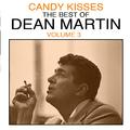 Candy Kisses: The Best of Dean Martin, Vol. 3