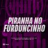 DJ JKC - Piranha No Furduncinho
