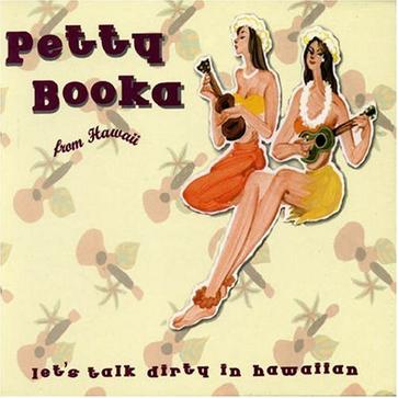 Let's Talk Dirty in Hawaiian: The Best of Petty Booka